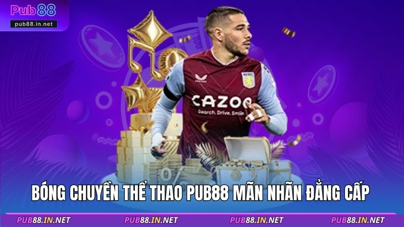 Bóng chuyền thể thao PUB88 mãn nhãn đẳng cấp