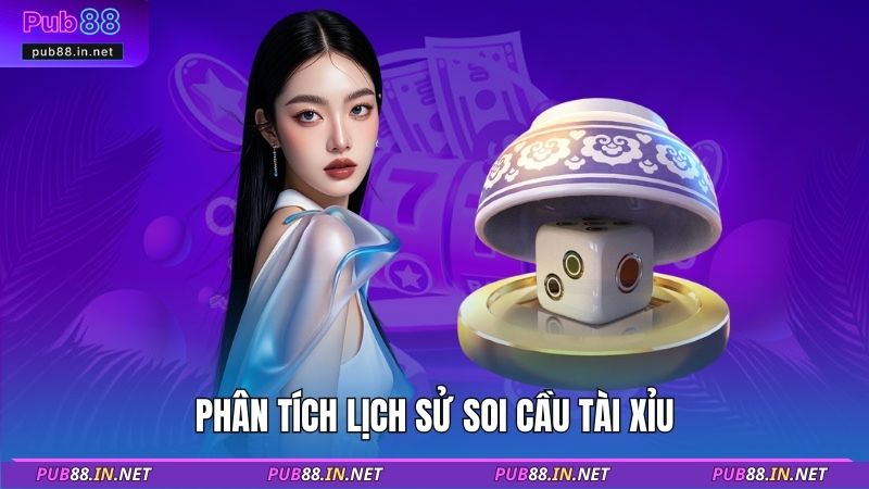Phân tích lịch sử soi cầu tài xỉu